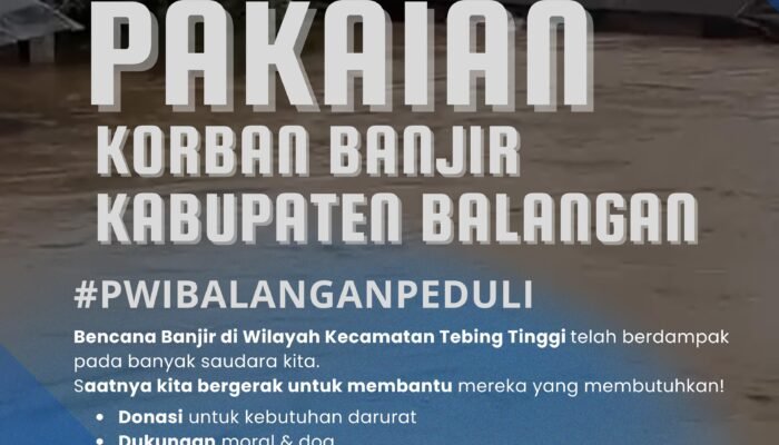 PWI Balangan Buka Donasi Banjir, Prioritaskan Pakaian, Kebutuhan Balita, dan Pembalut